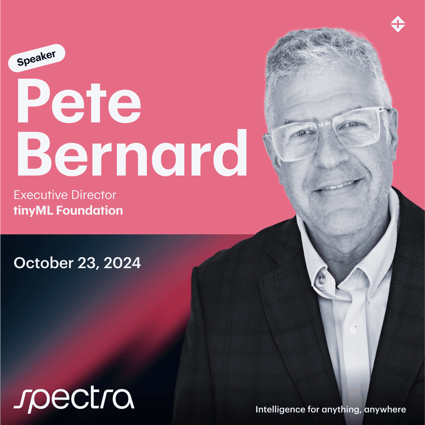 Building Edge AI from the Ground Up &#8211; with Pete Bernard at Spectra October 23